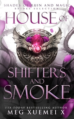 House of Shifters and Smoke by Xuemei X., Meg