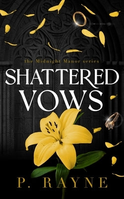 Shattered Vows by Rayne, P.