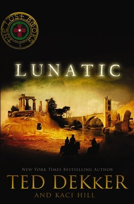 Lunatic by Dekker, Ted