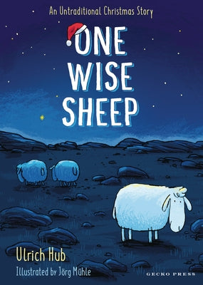 One Wise Sheep: An Untraditional Christmas Story by Hub, Ulrich