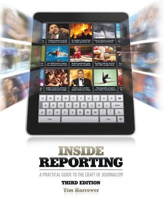 Inside Reporting by Harrower, Tim