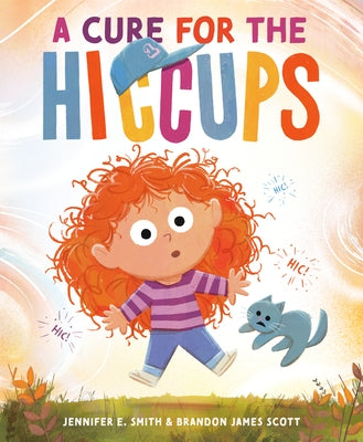 A Cure for the Hiccups by Smith, Jennifer E.