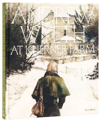 Andrew Wyeth at Kuerner Farm: The Eye of the Earth by Coleman, William L.