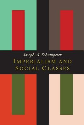 Imperialism and Social Classes by Schumpeter, Joseph Alois