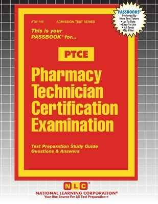 Pharmacy Technician Certification Examination (PTCE) by Passbooks