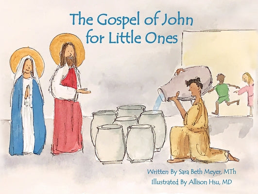 The Gospel of John for Little Ones by Meyer, Sara Beth