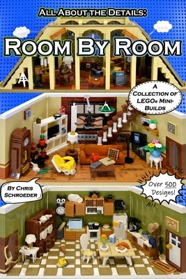 Room By Room: A Collection of LEGO(R) Mini-Builds by Schroeder, Chris