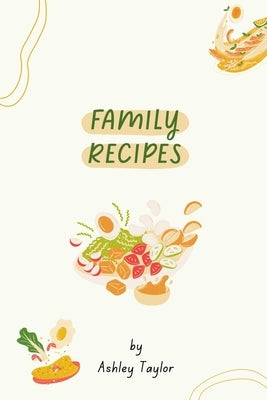 The Taylor Family Cook Book by Taylor, Ashley