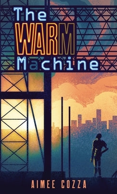 The Warm Machine by Cozza, Aimee