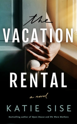 The Vacation Rental by Sise, Katie