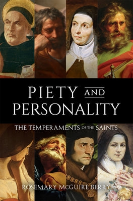Piety and Personality: The Temperaments of the Saints by McGuire Berry, Rosemary