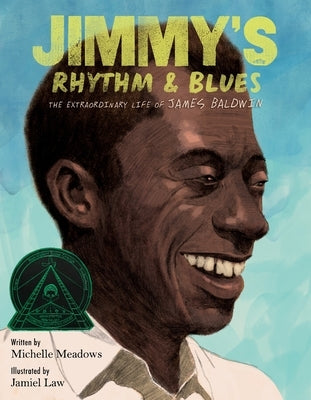 Jimmy's Rhythm & Blues: The Extraordinary Life of James Baldwin by Meadows, Michelle