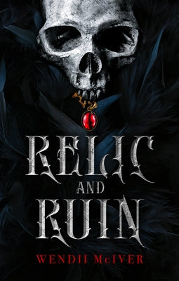 Relic and Ruin by McIver, Wendii