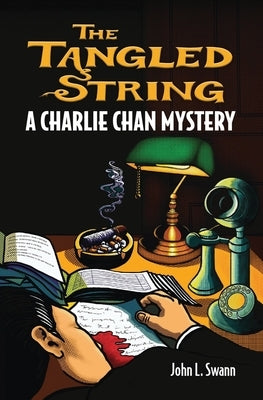 The Tangled String: A Charlie Chan Mystery by Swann, John L.