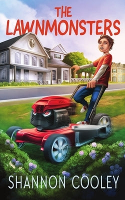 The Lawnmonsters by Cooley, Shannon