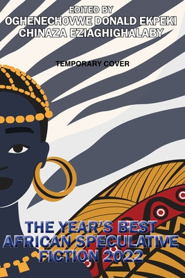 The Year's Best African Speculative Fiction (2023) by Ekpeki, Oghenechovwe Donald