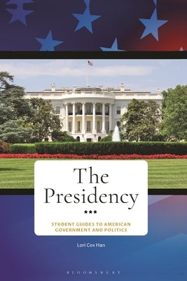 The Presidency by Han, Lori Cox