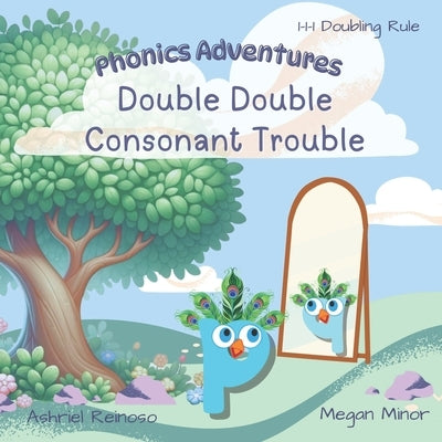 Phonics Adventures: Double Double Consonant Trouble: 1-1-1 Doubling Rule by Reinoso, Ashriel