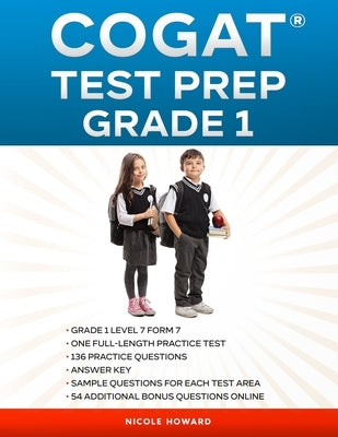 Cogat(r) Test Prep Grade 1: Grade 1, Level 7, Form 7, One Full-Length Practice Test, 136 Practice Questions, Answer Key, Sample Questions for Each by Floyd, Albert