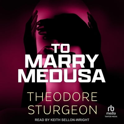 To Marry Medusa by Sturgeon, Theodore