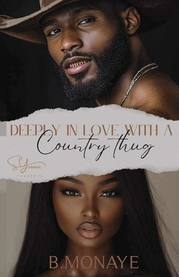 Deeply In Love With A Country Thug by Monaye, B.