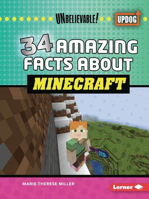 34 Amazing Facts about Minecraft by Miller, Marie-Therese