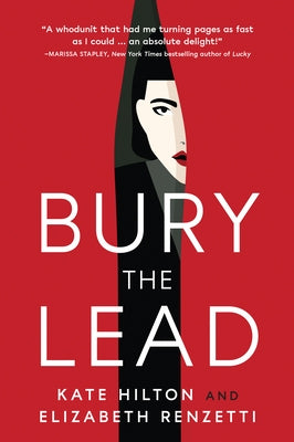Bury the Lead: A Quill & Packet Mystery by Hilton, Kate