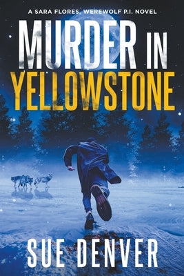 Murder in Yellowstone by Denver, Sue