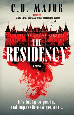 The Residency: A Gothic Suspense Novel Set on a Remote Scottish Island That Will Keep You Up All Night by Major, C. D.