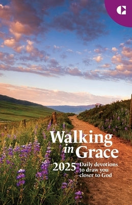 Walking in Grace 2025: Daily Devotions to Draw You Closer to God by Editors of Guideposts