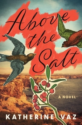 Above the Salt by Vaz, Katherine