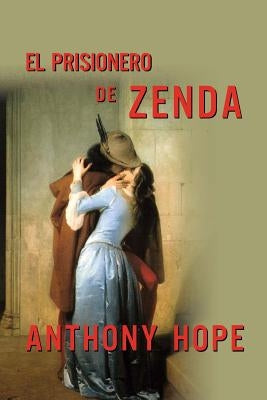 El prisionero de Zenda by Hope, Anthony