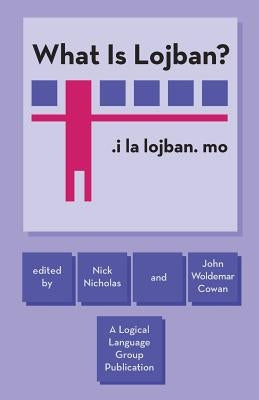 What Is Lojban? by Nicholas, Nick