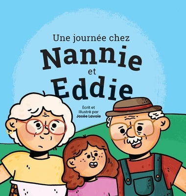 Une journée chez Nannie et Eddie by Lavoie, Jos&#233;e