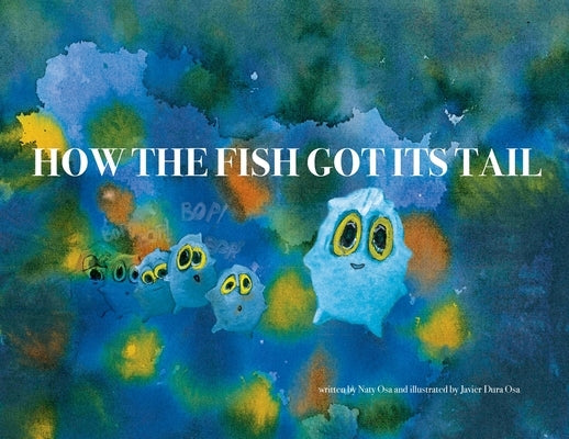 How the fish got its tail by Osa, Naty