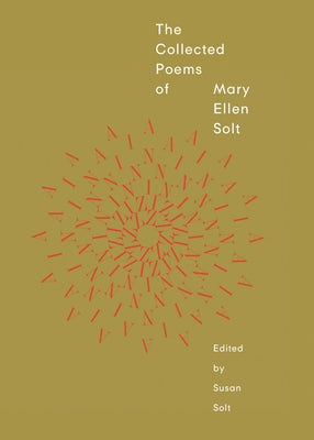 The Collected Poems of Mary Ellen Solt by Solt, Mary Ellen