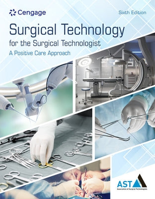 Surgical Technology for the Surgical Technologist: A Positive Care Approach by Association of Surgical Technologists