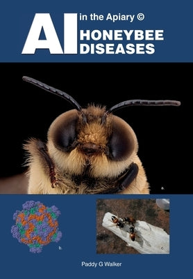 AI in the Apiary (c) HONEYBEE DISEASES by Walker, Paddy G.