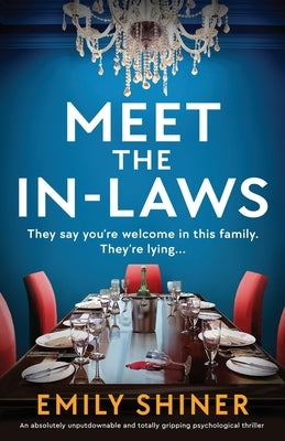 Meet the In-Laws: An absolutely unputdownable and totally gripping psychological thriller by Shiner, Emily