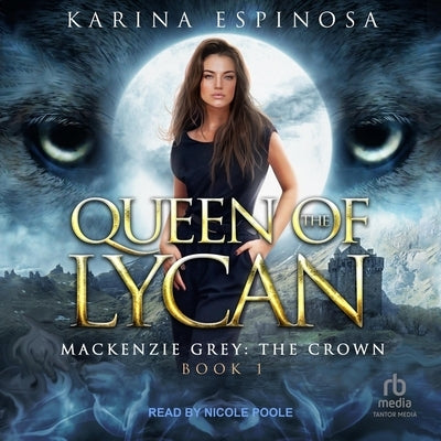 Queen of the Lycan by Espinosa, Karina