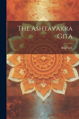 The Ashtavakra Gita by (Lala )., Baij Nath