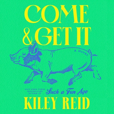 Come and Get It by Reid, Kiley