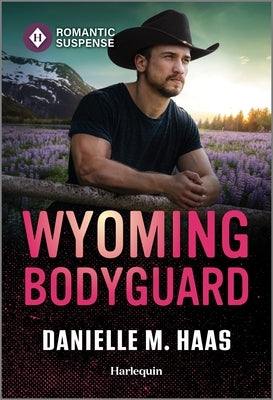 Wyoming Bodyguard by Haas, Danielle M.