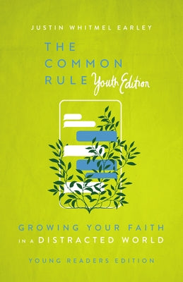 The Common Rule Youth Edition: Growing Your Faith in a Distracted World by Florea, Jesse