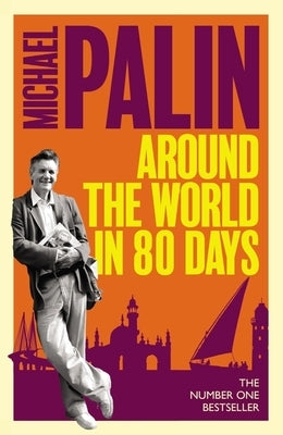 Around the World in Eighty Days by Palin, Michael