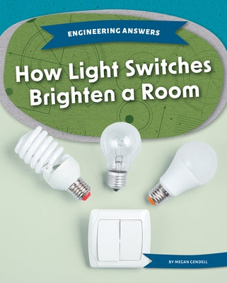 How Light Switches Brighten a Room by Gendell, Megan
