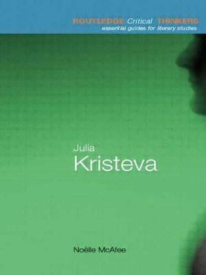 Julia Kristeva by McAfee, Noelle