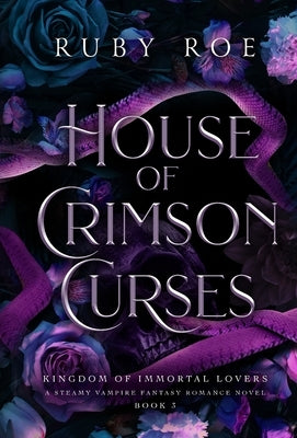House of Crimson Curses: A Steamy Vampire Fantasy Romance by Roe, Ruby