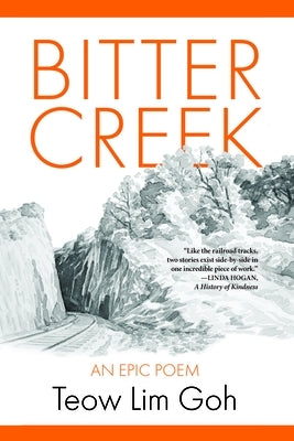 Bitter Creek: An Epic Poem by Goh, Teow Lim