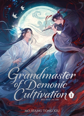 Grandmaster of Demonic Cultivation: Mo DAO Zu Shi (Deluxe Hardcover Novel) Vol. 1 by Mo Xiang Tong Xiu